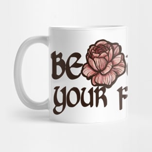 Be where your feet are Mug